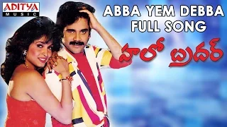 Abba Yem Debba Full Song II Hello Brother Movie II Nagarjuna, Soundarya,Ramya krishna