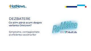 Dezbatere RoMâine: Ce știm până acum despre varianta Omicron?