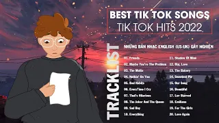 Nhạc Tik Tok Tiếng Anh Hay Nhất - Những Bản Nhạc English (Us-Uk) Gây Nghiện - Best tiktok songs 2022