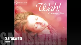 Wah! OPENING TO BLISS - Saraswati