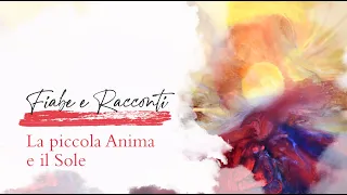 FIABE E RACCONTI: La piccola Anima e il Sole - Legge Katherina Tscholl