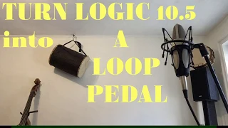 Apple Looping Pedal? How to Turn Logic Pro X 10.5 into a LOOP Pedal!