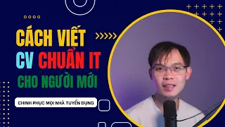 Hướng dẫn viết CV chuẩn IT dành cho người mới