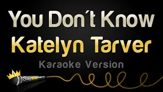 Katelyn Tarver - You Don't Know (Karaoke Version)