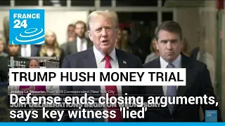 Trump's defence lawyers make closing arguments in hush money trial • FRANCE 24 English