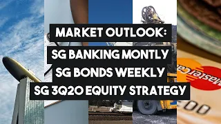 Market Outlook: SG Banking Monthly, SG Bonds Weekly and SG Strategy 3Q20 (with stock picks)