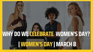 Why Do We Celebrate Women's Day | #Women's Day# | March 8