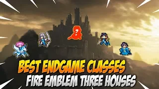 Top 5 Best Endgame Classes in Fire Emblem Three Houses