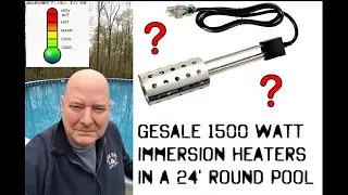 Using Gesail 1500w Immersion Heater in 24' above ground pool! Will it work?