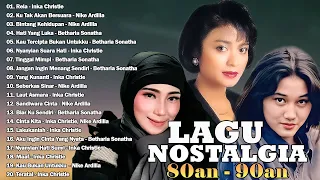 Lagu Nostalgia 90an Nike Ardilla,Betharia Sonatha,Inka Christie l Kenangan Lawas 80an - 90an