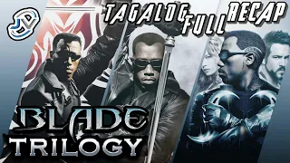 BLADE TRILOGY | TAGALOG FULL RECAP | Juan's Viewpoint Movie Recaps