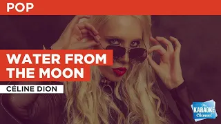 Water From The Moon : Céline Dion | Karaoke with Lyrics