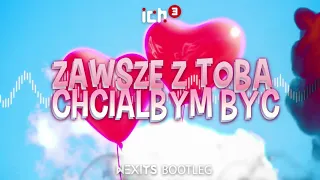 Ich Troje - Zawsze z tobą chciałbym być (NEXITS BOOTLEG) 2021