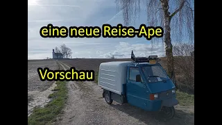 Ape TM Adventurevan | ein neuer Anfang | Projektvorschau, bald gehts wieder los!