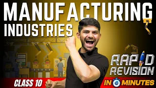 Manufacturing Industries | 10 Minutes Rapid Revision  | Class 10 SST