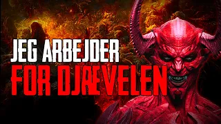 Jeg Arbejder For Djævelen - Dansk Creepypasta