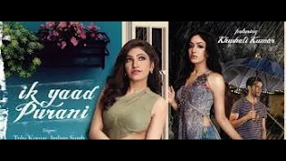 Ik yaad purani hai / Tulshi kumar and Jashan Singh / new song