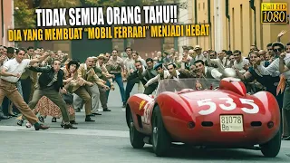 🔴TIDAK SEMUA ORANG TAHU!! TERNYATA DIA YANG MEMBUAT MOBIL FERRARI MENJADI HEBAT | CERITA ALUR FILM