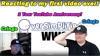 Reacting to my first video ever! | Oversimplified - WW2 | 2 Year YouTube Anniversary