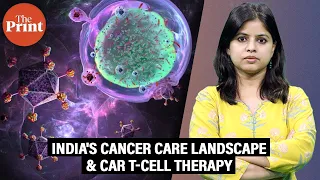 What is CAR T-cell therapy, why it's a significant milestone in India's cancer care landscape