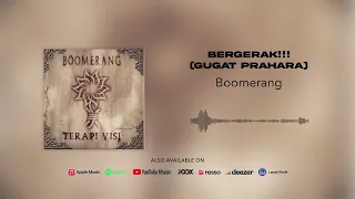 Boomerang - Bergerak!!! (Gugat Prahara) (Official Audio)