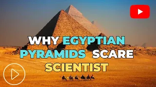 How Is It Possible? Top 10 Reasons Why Egyptian Pyramids Scare Scientists