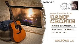 Songs & Stories from Camp Cronin - Episode 15