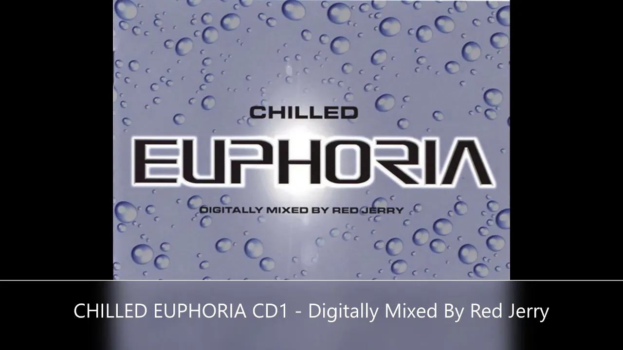 CHILLED EUPHORIA CD1  Digitally Mixed By Red Jerry