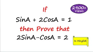 If SinA + 2CosA = 1 then prove that 2SinA - CosA = 2 | Class 10 | Trigonometry |