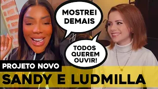 SANDY E LUDMILLA | PROJETO NOVO, FEAT. E MÚSICOS DE JAZZ