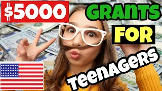 $5000 GRANTS FOR TEENAGERS | CLOSING SOON! APPLY NOW!!