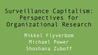 Surveillance Capitalism - Perspectives and Responsibilities for Organizational Research