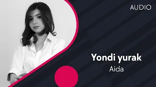 Aida - Yondi yurak | Аида - Ёнди юрак (AUDIO)