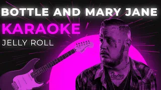 Jelly Roll - Bottle And Mary Jane - Karaoke Instrumental  (Lyrics)