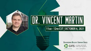 Dr. Vincent Martin | GIFS Presents: Engineering Biology Speaker Series