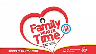 Family Prayer Time with God's Servant Nanasei Opoku-Sarkodie || 01-06-2024