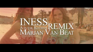 INESS - A JA TAK KOCHAM (Marjan Van Beat Remix)