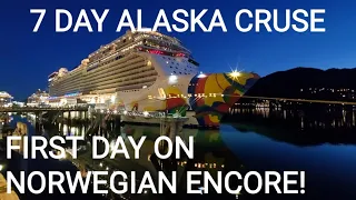 First Day NORWEGIAN ENCORE ALASKAN CRUISE