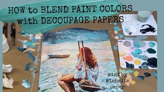 How to Blend Decoupage Papers with Paint