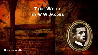 The Well | W. W. Jacobs | A Bitesized Audio Production