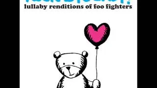 Everlong - Lullaby Renditions of Foo Fighters - Rockabye Baby!