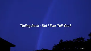 Tipling Rock- Did I Ever Tell You? (Lyrics) (Subtítulos en Español)