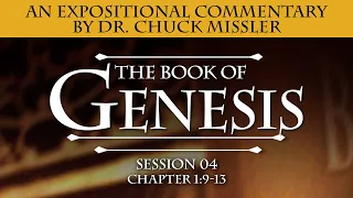 The Book of Genesis - Session 4 of 24 - A Remastered Commentary by Chuck Missler