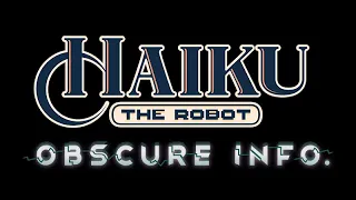 Haiku the Robot - Obscure Information