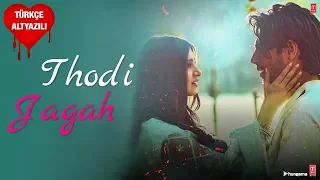 Thodi Jagah - Türkçe Alt Yazılı | Arijit Singh | Marjaavaan