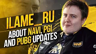 iLame_ru about NAVI, PGI and PUBG updates