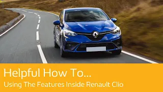 Using The Features Inside Renault Clio