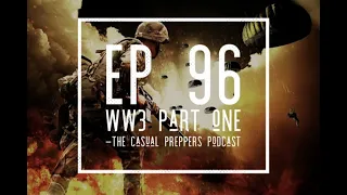 WW3 PART ONE - EP 96