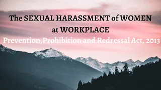 The Sexual Harassment of Women at Workplace,Prevention,Prohibition and Redressal Act,2013 - Part 3