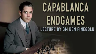 Capablanca Endgames with GM Ben Finegold